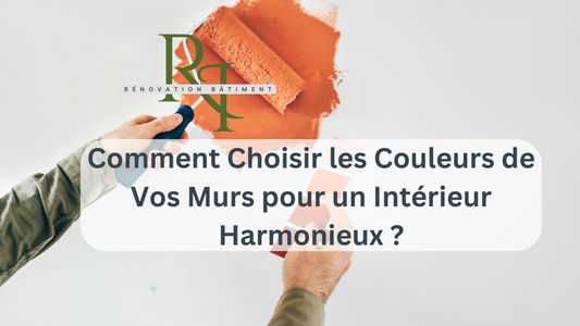 Comment Choisir les Couleurs de Vos Murs pour un Intérieur Harmonieux ?